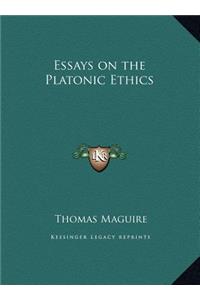 Essays on the Platonic Ethics