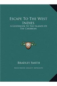 Escape To The West Indies