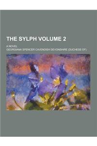 The Sylph; A Novel Volume 2