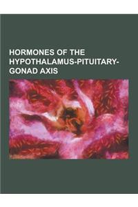 Hormones of the Hypothalamus-Pituitary-Gonad Axis: Androgen, Dehydroepiandrosterone, Dihydrotestosterone, Equine Chorionic Gonadotropin, Estradiol, Es