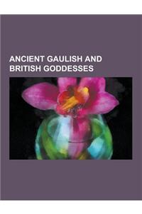 Ancient Gaulish and British Goddesses