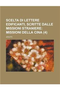 Scelta Di Lettere Edificanti, Scritte Dalle Missioni Straniere (4)