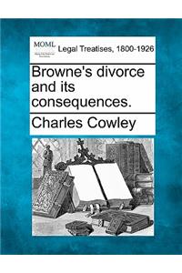 Browne's Divorce and Its Consequences.