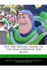 Off the Record Guide to the Film Career of Tim Allen