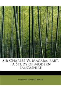 Sir Charles W. Macara, Bart.