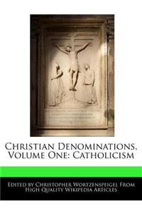 Christian Denominations, Volume One