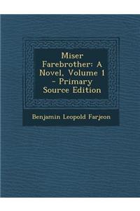Miser Farebrother: A Novel, Volume 1