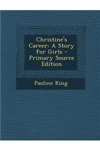 Christine's Career: A Story for Girls