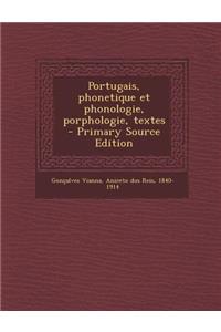 Portugais, phonetique et phonologie, porphologie, textes