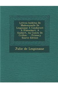 Lettres Inédites De Mademoiselle De Lespinasse À Condorcet