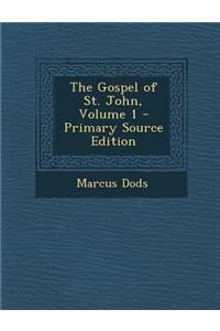 The Gospel of St. John, Volume 1