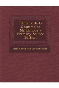 Elemens de La Grammaire Mandchoue