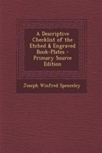 A Descriptive Checklist of the Etched & Engraved Book-Plates