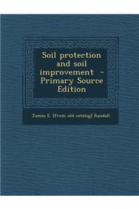 Soil Protection and Soil Improvement - Primary Source Edition