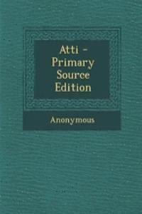 Atti - Primary Source Edition