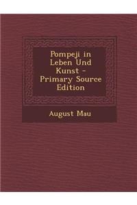 Pompeji in Leben Und Kunst