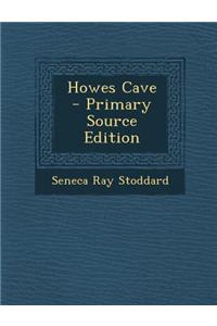 Howes Cave - Primary Source Edition