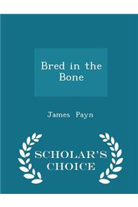 Bred in the Bone - Scholar's Choice Edition