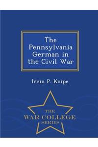 Pennsylvania German in the Civil War - War College Series