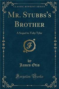 Mr. Stubbs's Brother
