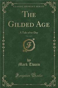 The Gilded Age, Vol. 1 of 2