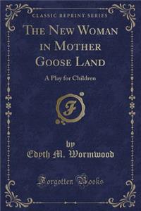 The New Woman in Mother Goose Land