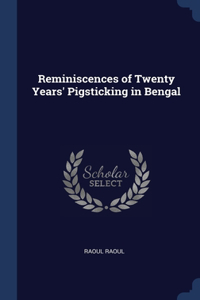 Reminiscences of Twenty Years' Pigsticking in Bengal