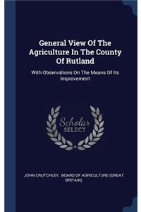 General View Of The Agriculture In The County Of Rutland