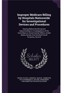 Improper Medicare Billing by Hospitals Nationwide for Investigational Devices and Procedures
