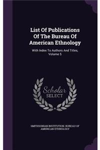 List of Publications of the Bureau of American Ethnology