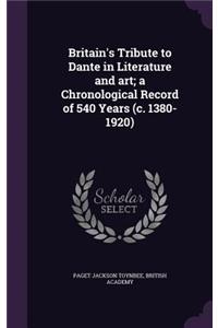 Britain's Tribute to Dante in Literature and Art; A Chronological Record of 540 Years (C. 1380-1920)