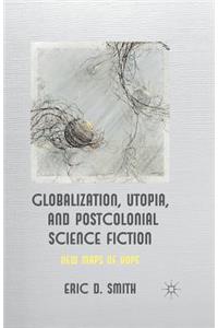 Globalization, Utopia and Postcolonial Science Fiction