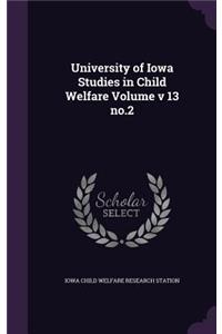 University of Iowa Studies in Child Welfare Volume V 13 No.2