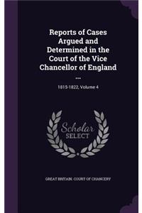 Reports of Cases Argued and Determined in the Court of the Vice Chancellor of England ...