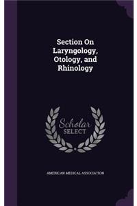 Section on Laryngology, Otology, and Rhinology