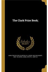 The Clark Prize Book;
