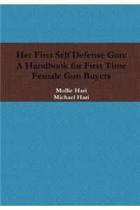 Her First Self Defense Gun: A Handbook for First Time Female Gun Buyers