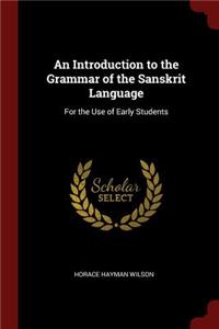 An Introduction to the Grammar of the Sanskrit Language