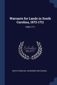 Warrants for Lands in South Carolina, 1672-1711