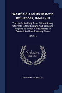 Westfield And Its Historic Influences, 1669-1919