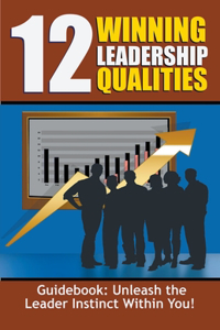 12 Winning Leadership Qualities Guidebook