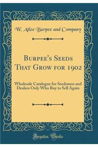 Burpee's Seeds That Grow for 1902