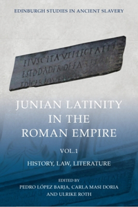 Junian Latinity in the Roman Empire Volume 1