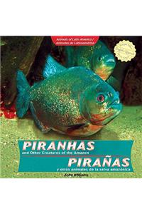 Piranhas and Other Creatures of the Amazon / Pirañas Y Otros Animales de la Selva Amazónica