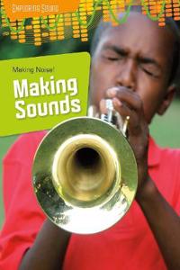 Making Noise!: Making Sounds