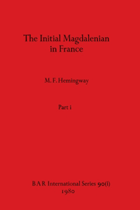 Initial Magdalenian in France, Part i