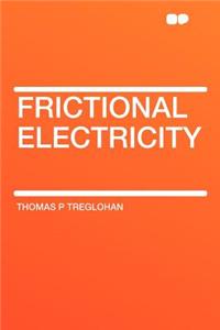 Frictional Electricity