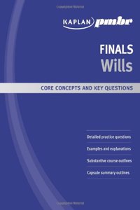 Kaplan PMBR FINALS: Wills: Core Concepts and Key Questions