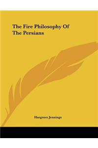 The Fire Philosophy Of The Persians