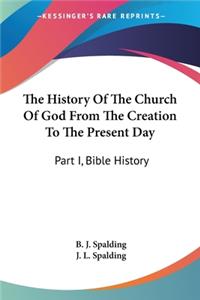 History Of The Church Of God From The Creation To The Present Day